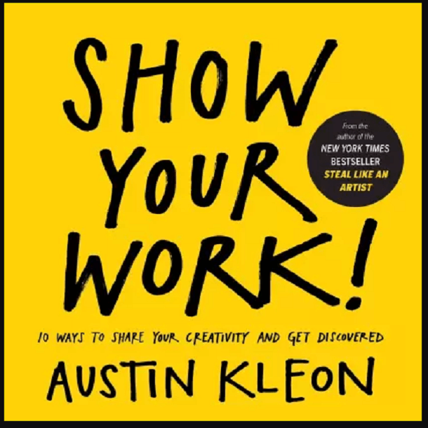 शो यॉर वर्क : ऑस्टिन क्लियोन द्वारा हिंदी ऑडियोबुक | Show Your Work : by Austin Kleon Hindi Audiobook