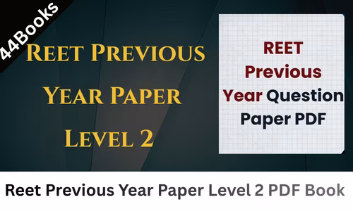 Reet Previous Year Paper Level 2 Hindi PDF Book | आरईईटी पिछले वर्ष का पेपर लेवल 2 हिंदी पीडीएफ पुस्तक Reet Previous Year Paper Level 2 Hindi PDF Book