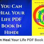 You Can Heal Your Life PDF Book In Hindi | आप अपना जीवन ठीक कर सकते हैं पीडीएफ पुस्तक हिंदी में